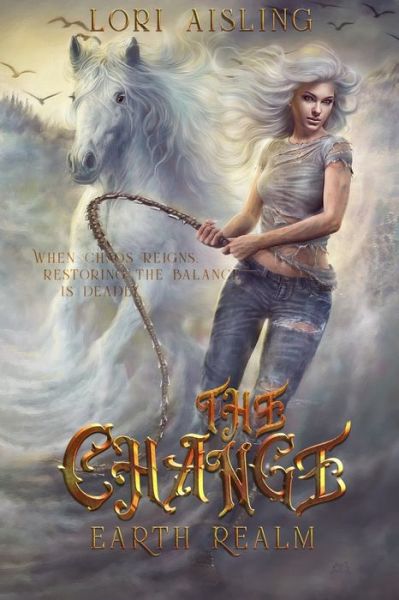 Cover for Lori Aisling · The Change: Earth Realm: A Post-Apocalyptic Fantasy (Book 1) - Change (Paperback Book) (2020)