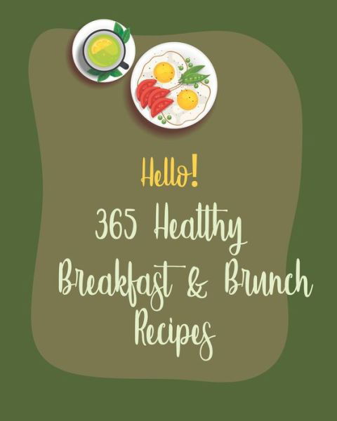 Cover for MS Healthy · Hello! 365 Healthy Breakfast &amp; Brunch Recipes (Paperback Bog) (2020)