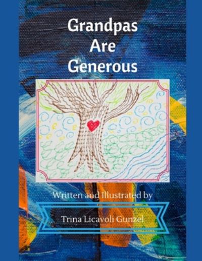 Cover for Trina Licavoli Gunzel · Grandpas Are Generous (Paperback Book) (2020)