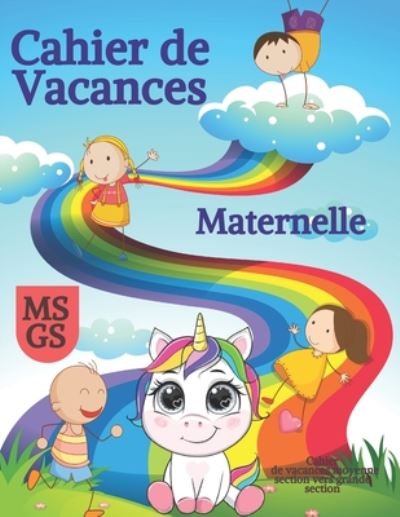 Cahier de vacances Moyenne Section vers Grande Section - Cahier Moyenne Section Maternelle - Livres - Independently Published - 9798655406971 - 20 juin 2020