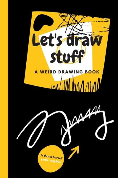 Cover for Misfit Design · Let's Draw Stuff - A weird Drawing Book 6 x 9 inches (Paperback Book) (2020)