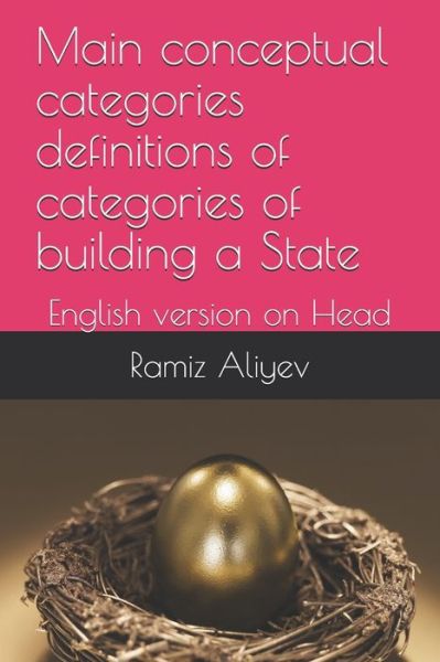 Cover for Ramiz Jalaloglue Aliyev · Main conceptual categories definitions of categories of building a State (Paperback Book) (2020)