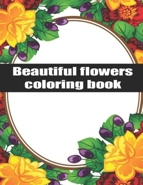 Cover for Masta Egor · Beautiful Flowers Coloring Book (Paperback Book) (2020)