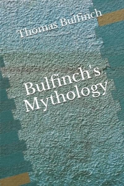 Cover for Thomas Bulfinch · Bulfinch's Mythology (Pocketbok) (2020)