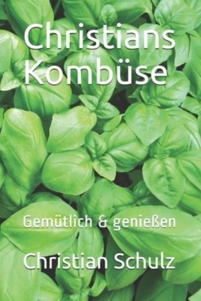 Cover for Christian Schulz · Christians Kombuse (Taschenbuch) (2020)