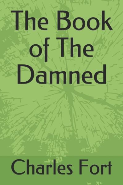 Cover for Charles Fort · The Book of The Damned (Paperback Book) (2020)