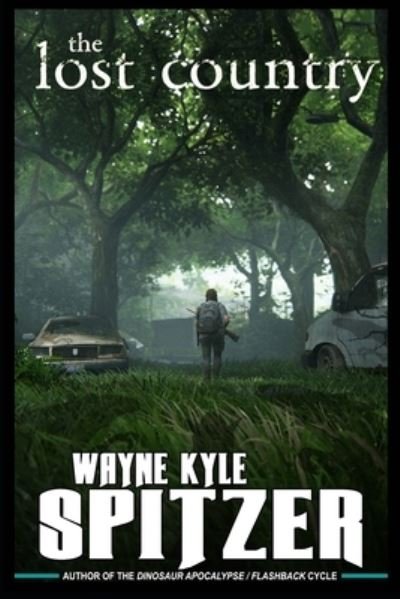 Cover for Wayne Kyle Spitzer · The Lost Country (Pocketbok) (2020)