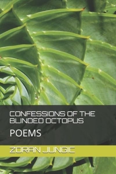 Cover for Zoran Jungic · Confessions of the Blinded Octopus (Paperback Book) (2021)