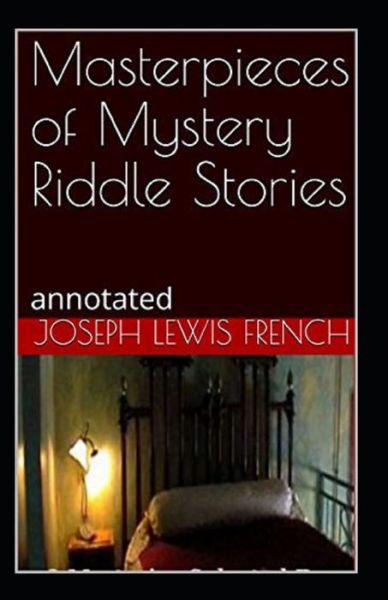 Cover for Joseph Lewis French · Masterpieces of Mystery Riddle Stories (Annotated) (Paperback Book) (2021)