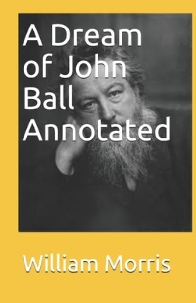 Cover for William Morris · A Dream of John Ball Annotated (Paperback Book) (2021)