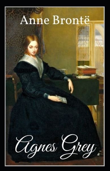 Agnes Grey Annotated - Anne Bronte - Boeken - Independently Published - 9798744704971 - 26 april 2021