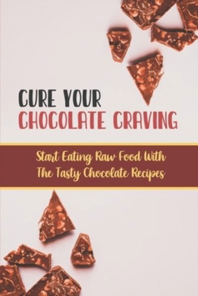 Cover for In Dunne · Cure Your Chocolate Craving (Pocketbok) (2021)