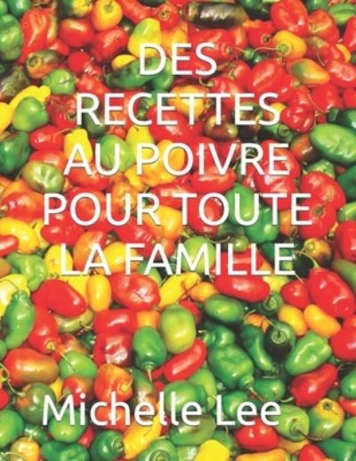 Cover for Michelle Lee · Des Recettes Au Poivre Pour Toute La Famille (Taschenbuch) (2022)