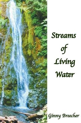 Cover for Ginny Breecher · Streams of Living Water (Pocketbok) (2022)