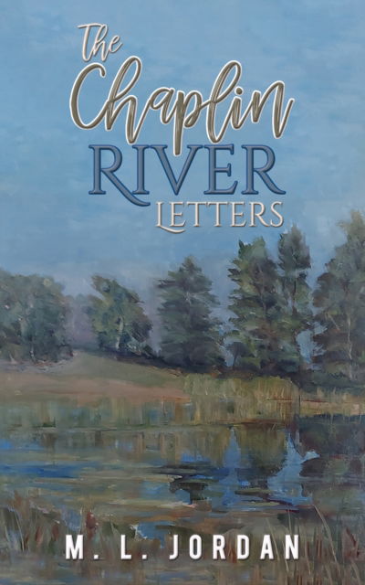 Cover for M. L. Jordan · The Chaplin River Letters (Paperback Book) (2024)