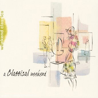 Cover for Varios Interpretes · A Classical Weekend (CD) (2006)