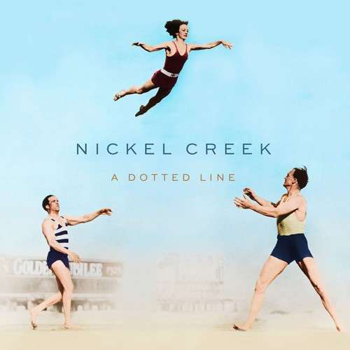 A Dotted Line - Nickel Creek - Musik - NONESUCH - 0075597955972 - 31. marts 2014