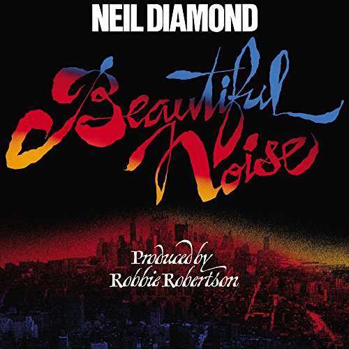 Beautiful Noise - Neil Diamond - Muziek - POP - 0602557463972 - 9 juni 2017