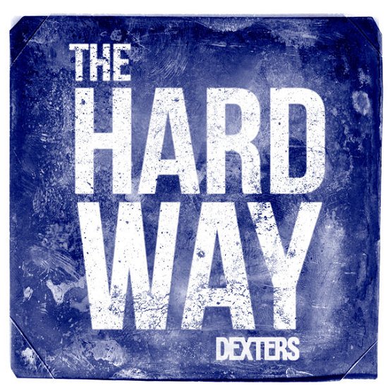 Cover for Dexters · The Hard Way (LP) (2013)
