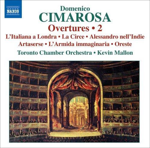Overtures 2 - Cimarosa / Mallon / Toronto Chamber Orchestra - Música - NAXOS - 0747313027972 - 11 de dezembro de 2007