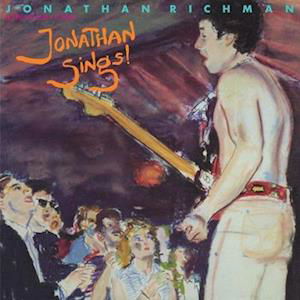 Cover for Jonathan &amp; The Modern Lovers Richman · Jonathan Sings! (LP) [Reissue edition] (2023)