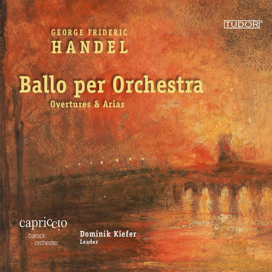 Ballo Per Orchestra - Handel / Capriccio Barockorchester - Muzyka - TUDOR - 0812973011972 - 18 listopada 2022