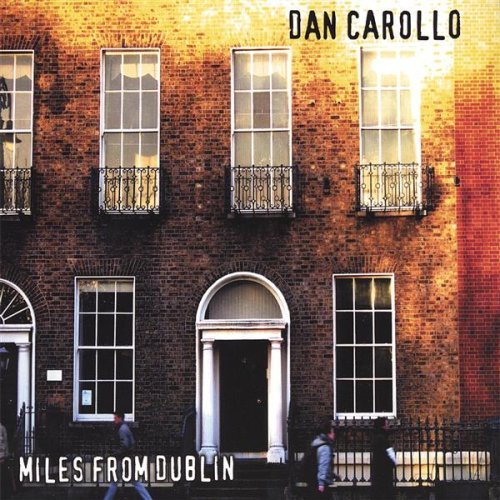 Cover for Dan Carollo · Miles from Dublin (CD) (2012)