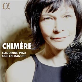 Cover for Sandrine Piau / Susan Manoff · Chimere - Songs By Poulenc / Debussy / Schumann Etc (CD) (2018)