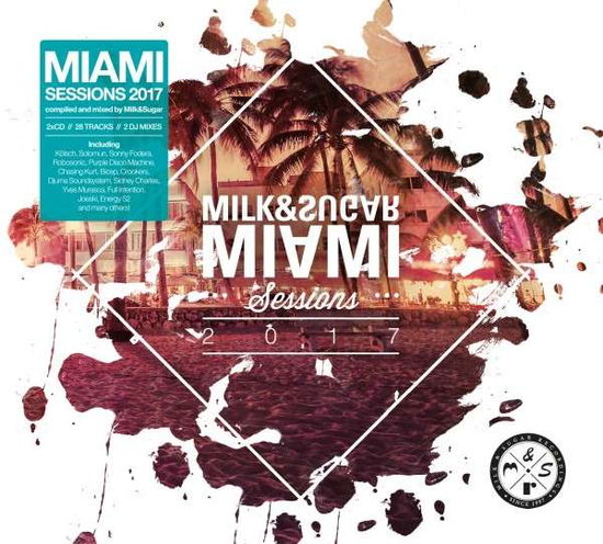 Cover for Various / Milk &amp; Sugar (Mixed By) · Miami Session 2017 (CD) [Digipack] (2017)