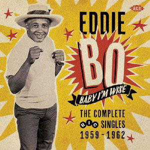 Cover for Eddie Bo · Baby I`m Wise - the Complete Ric Singles 1959-1962 (CD) [Japan Import edition] (2015)