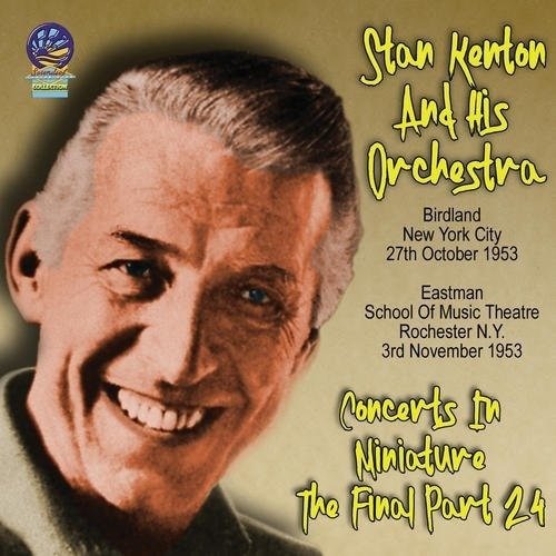Concerts in Miniature Volume 24 - Stan Kenton and His Orchestra - Musiikki - CADIZ - SOUNDS OF YESTER YEAR - 5019317020972 - perjantai 16. elokuuta 2019