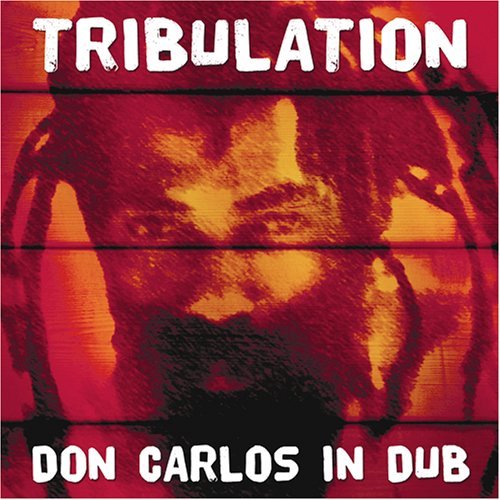 Don carlos in dub - Tribulation - Musiikki - ATTACK - 5060130070972 - maanantai 4. lokakuuta 2010