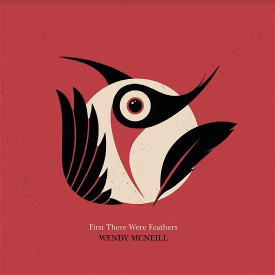 Cover for Wendy McNeill · First There Were Feathers (CD) (2023)