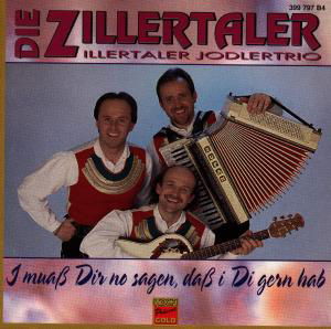 Cover for Zillertaler · I Muass Dir No Sagen Dass I (CD) (1996)