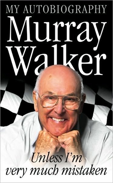 Murray Walker · Murray Walker: Unless I'm Very Much Mistaken (Paperback Bog) (2003)