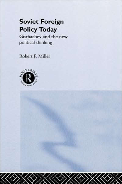 Cover for Robert F. Miller · Soviet Foreign Policy Today (Gebundenes Buch) (1991)