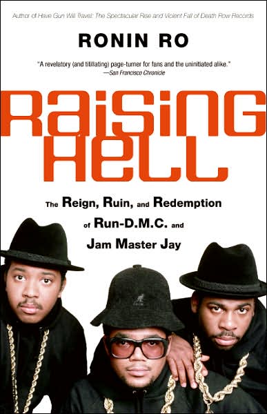 Cover for Ronin Ro · Raising Hell: the Reign, Ruin, and Redemption of Run-d.m.c. and Jam Master Jay (Paperback Book) (2006)