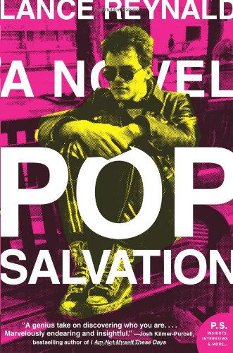 Cover for Lance Reynald · Pop Salvation: a Novel (Paperback Book) [Original edition] (2009)