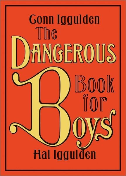 Cover for Conn Iggulden · The Dangerous Book for Boys (Innbunden bok) (2012)