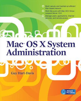 Mac OS X System Administration - Guy Hart-Davis - Książki - McGraw-Hill Education - Europe - 9780071668972 - 16 maja 2010