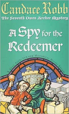 A Spy For The Redeemer: (The Owen Archer Mysteries: book VII): a captivating Medieval mystery you won’t be able to put down… - Candace Robb - Livros - Cornerstone - 9780099277972 - 5 de outubro de 2000