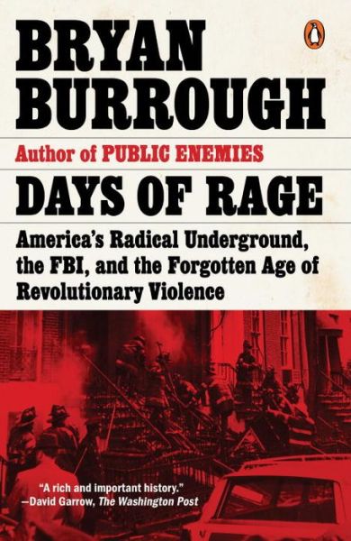 Cover for Bryan Burrough · Days of Rage: America's Radical Underground, the FBI, and the Forgotten Age of Revolutionary Violence (Paperback Book) (2016)