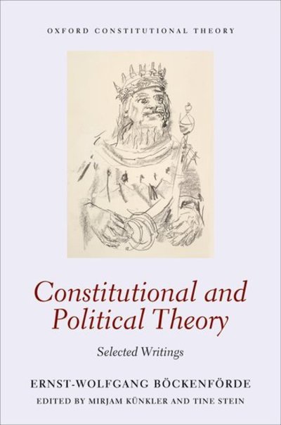 Cover for Bockenforde, Ernst-Wolfgang (Professor Emeritus, Professor Emeritus, University of Freiburg) · Constitutional and Political Theory: Selected Writings - Oxford Constitutional Theory (Paperback Book) (2022)