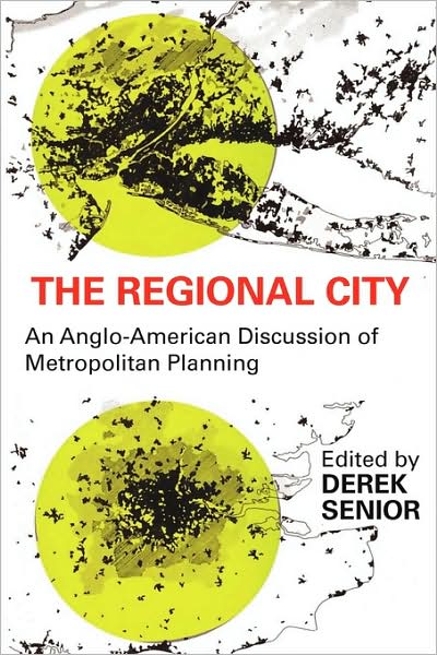 Cover for Derek Senior · The Regional City: An Anglo-American Discussion of Metropolitan Planning (Paperback Book) (2008)