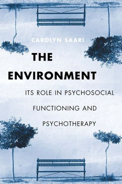 Cover for Carolyn Saari · The Environment: Its Role in Psychosocial Functioning and Psychotherapy (Paperback Book) (2002)