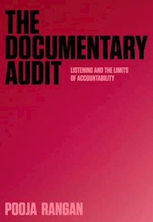 Cover for Pooja Rangan · The Documentary Audit: Listening and the Limits of Accountability - Investigating Visible Evidence: New Challenges for Documentary (Hardcover Book) (2025)