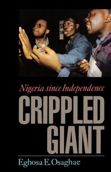 Cover for Eghosa E. Osaghae · The Crippled Giant: Nigeria Since Independence (Paperback Bog) (1998)