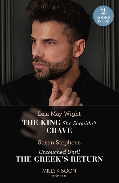Cover for Lela May Wight · The King She Shouldn't Crave / Untouched Until The Greek's Return: The King She Shouldn't Crave / Untouched Until the Greek's Return (Paperback Book) (2024)