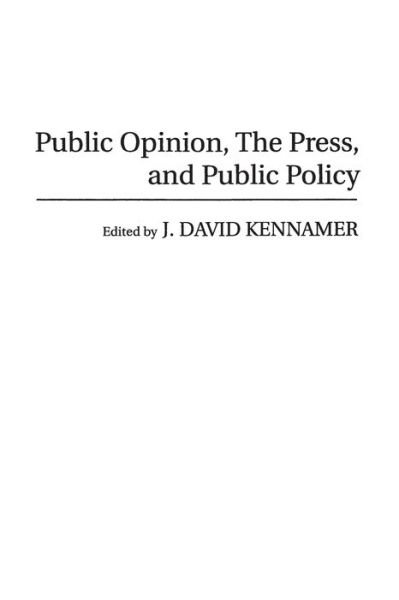 Cover for J David Kennamer · Public Opinion, the Press, and Public Policy (Pocketbok) (1994)