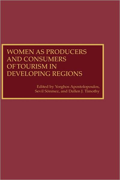 Cover for Yiorgos Apostolopoulos · Women as Producers and Consumers of Tourism in Developing Regions (Hardcover bog) (2001)